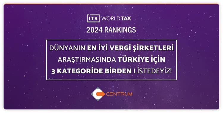 Dünyanın En İyi Vergi Şirketleri Araştırılmasında Centrum Ailesi Olarak Türkiye'de 3 Kategoride Birden Yer Almanın Gururunu Yaşıyoruz